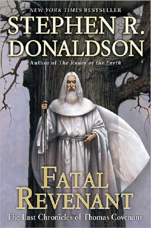 [The Last Chronicles of Thomas Covenant 02] • Fatal Revenant · the Last Chronicles of Thomas Covenant